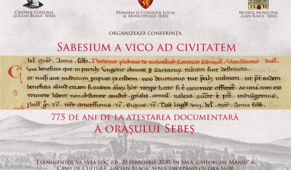 „SABESIUM A VICO AD CIVITATEM”-CONFERINȚĂ ȘTIINȚIFICĂ DEDICATĂ ANIVERSĂRII CELOR 775 DE ANI DE ATESTARE DOCUMENTARĂ A SEBEȘULUI „SABESIUM A VICO AD CIVITATEM”-CONFERINȚĂ ȘTIINȚIFICĂ DEDICATĂ ANIVERSĂRII CELOR 775 DE ANI DE ATESTARE DOCUMENTARĂ A SEBEȘULUI